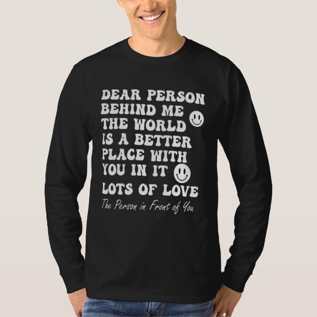 Camiseta Dear Person Behind Me You Are Amazing Beautiful (Frente)
