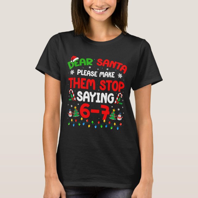 Camiseta Dear Santa 67 Meme Funny Christmas Six Seven 6 7 M (Frente)