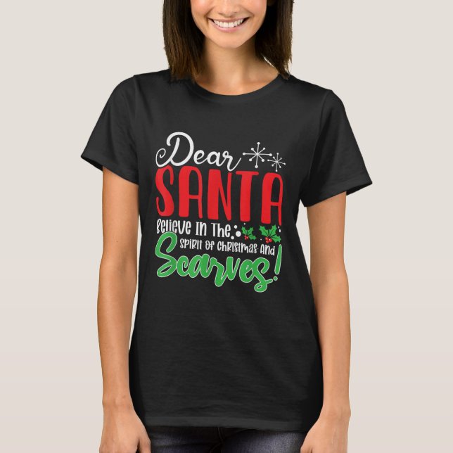 Camiseta Dear Santa Believe In Srit Of Xmas And Ves! Christ (Frente)
