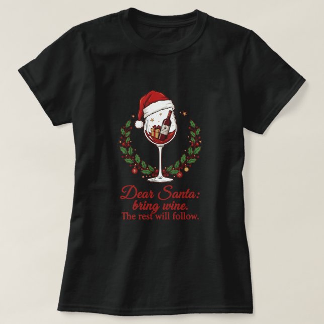 Camiseta Dear Santa, Bring Wine. The Rest Will Follow (Frente do Design)