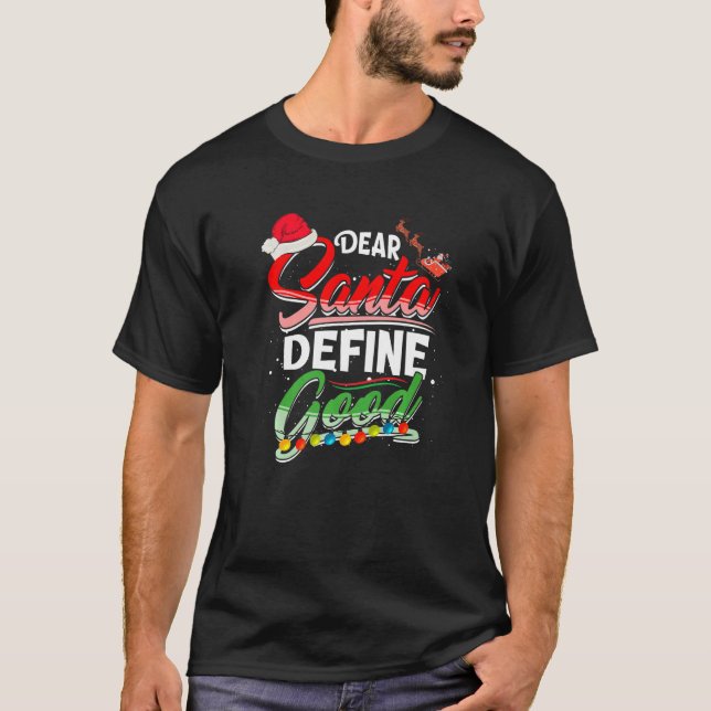 Camiseta Dear Santa Define Good Christmas Matching Xmas Lig (Frente)