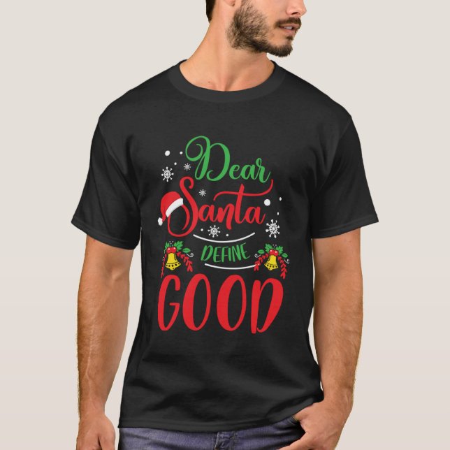 Camiseta Dear Santa Define Good Holiday Kids Christmas (Frente)