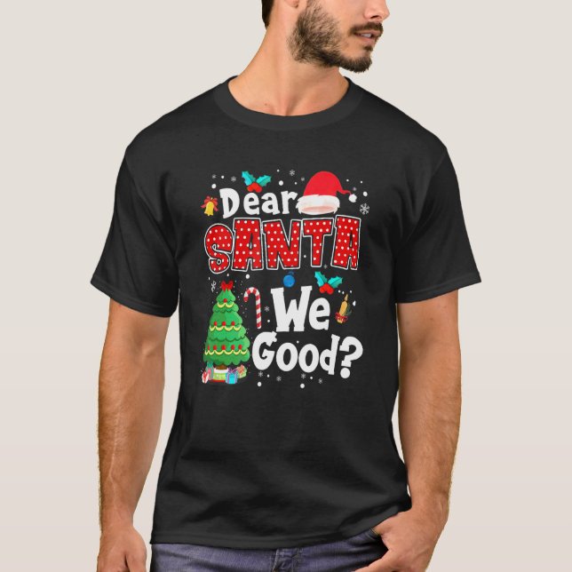 Camiseta Dear Santa Define Good Matching Family Christmas (Frente)