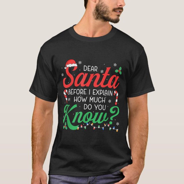 Camiseta Dear Santa Explain How Much Lights Candy Christmas (Frente)