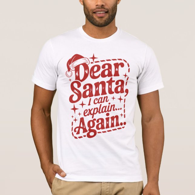 Camiseta Dear Santa, I Can Explain… Again Christmas Humor T (Frente)
