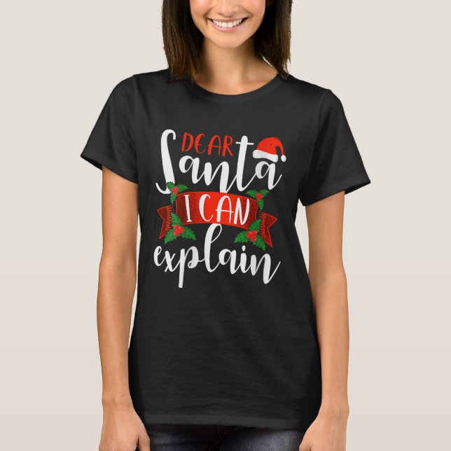 Camiseta Dear Santa I Can Explain Funny Christmas Decoratio (Frente)