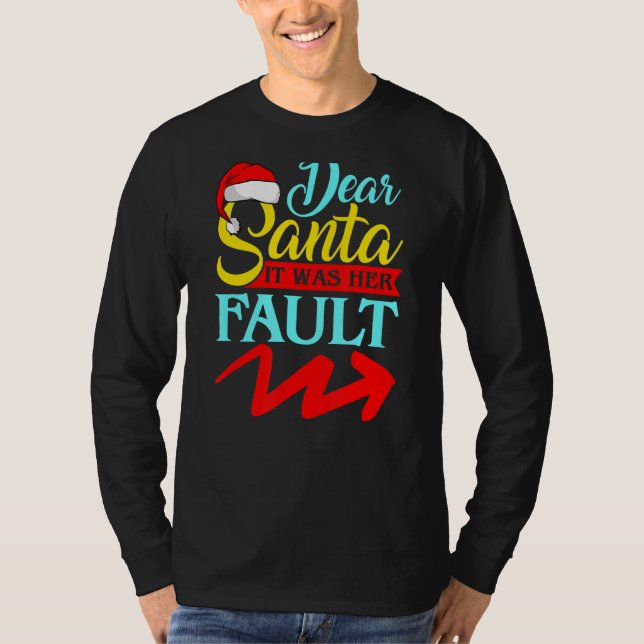 Camiseta DEAR SANTA IT WAS HER FAULT (Arrow Pointing Right) (Frente)