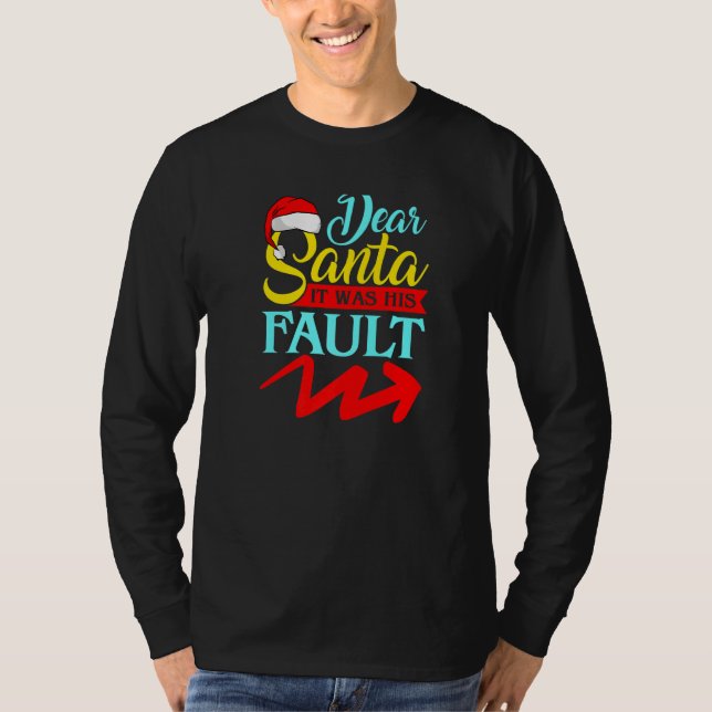 Camiseta DEAR SANTA IT WAS HIS FAULT (Arrow Pointing Right) (Frente)