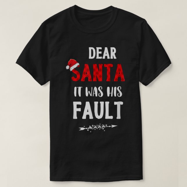 Camiseta Dear Santa It Was His Fault Funny Christmas Plaid  (Frente do Design)
