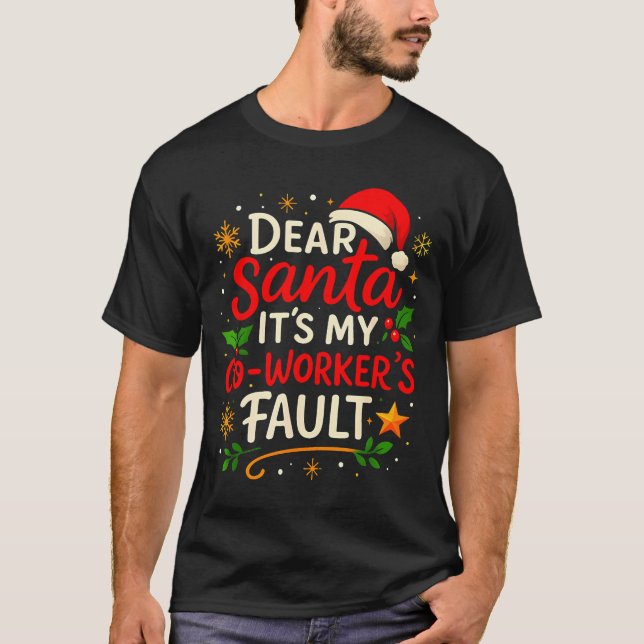Camiseta Dear Santa It Was My Coworker’s Fault Christmas Em (Frente)