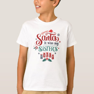 Camiseta Dear Santa it was my Sister's Fault