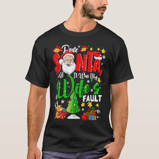 Camiseta Dear Santa It Was My Wife's Fault Santa Naughty Co (Frente)