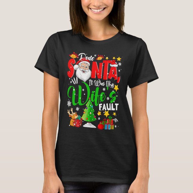 Camiseta Dear Santa It Was My Wife's Fault Santa Naughty Co (Frente)