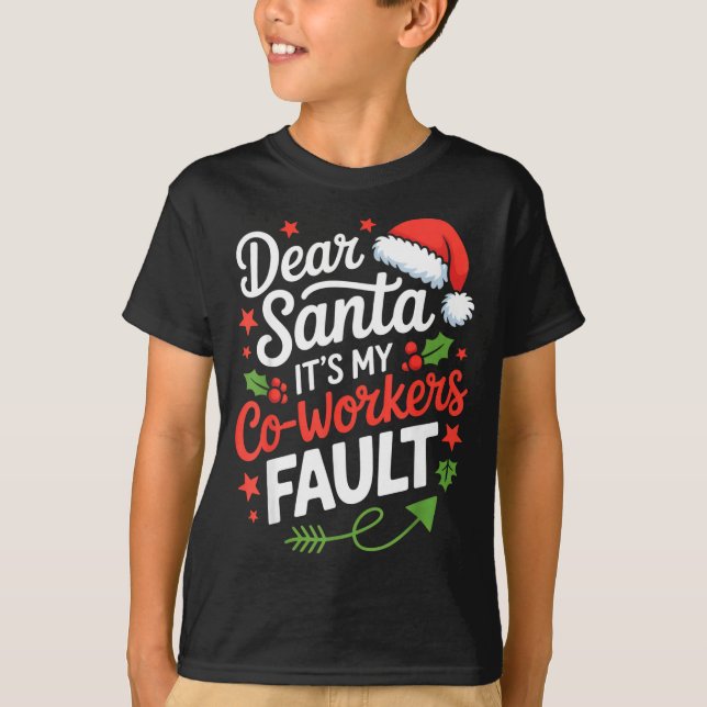 Camiseta Dear Santa It's My Co-workers Fault Funny Office C (Frente)