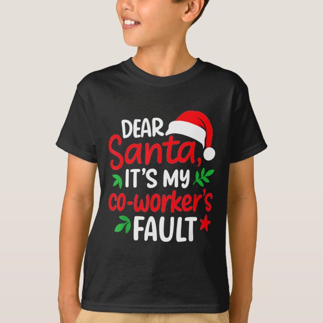 Camiseta Dear Santa It's My Coworker's Fault  (Frente)