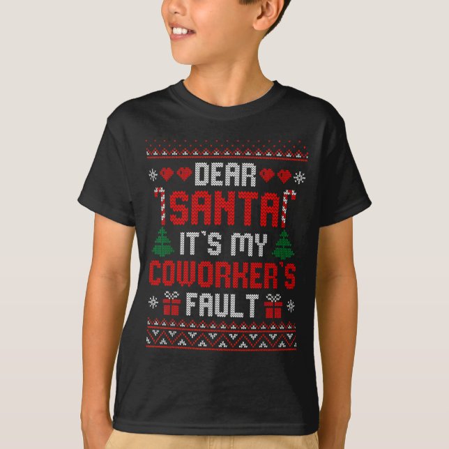 Camiseta Dear Santa It's My Coworker's Fault Funny Ugly Xma (Frente)