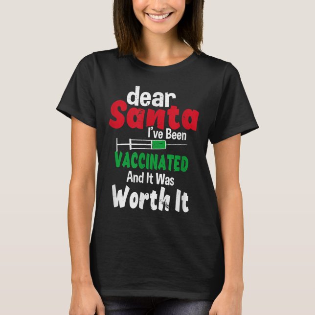 Camiseta Dear Santa I've Been Vaccinated And It Was Worth I (Frente)