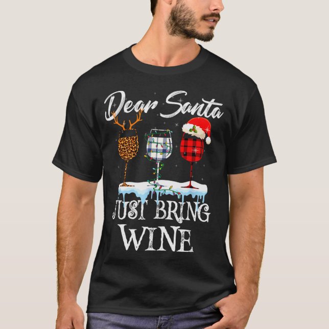 Camiseta Dear Santa Just Bring Wine Christmas Pajama Costum (Frente)