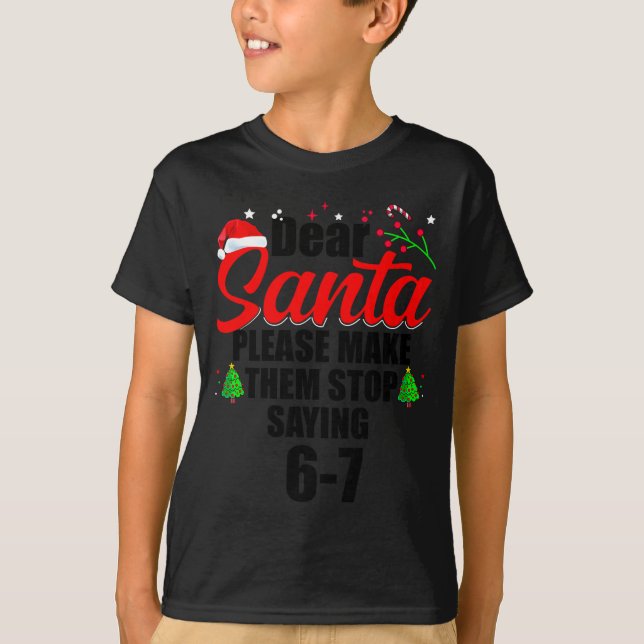 Camiseta Dear Santa Make Them Stop Saying 67 Kids Parents H (Frente)