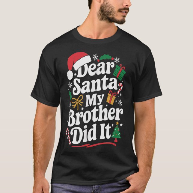 Camiseta Dear Santa My Brother Did It Christmas Humor  (Frente)