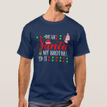 Camiseta Dear Santa My Brother Did It Funny Christmas<br><div class="desc">Dear Santa My Brother Did It Funny Christmas</div>