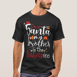 Camiseta Dear Santa My Brother Is The Naughty One, funny Ch