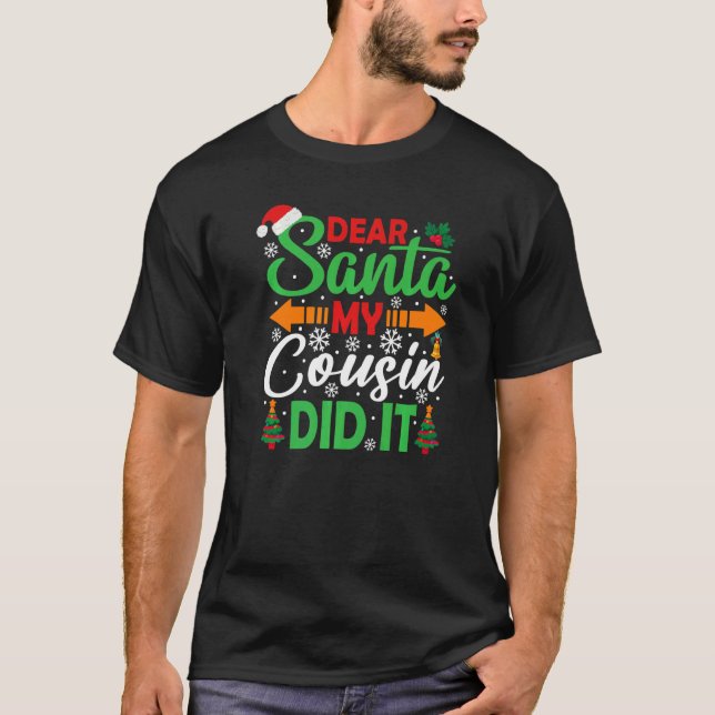 Camiseta Dear Santa My Cousin Did It   Christmas (Frente)