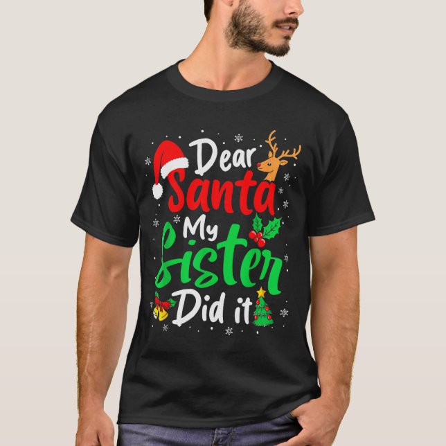 Camiseta Dear Santa My Sister Did It Christmas Funny Brothe (Frente)