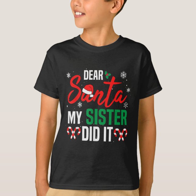 Camiseta Dear Santa My Sister Did It Christmas Naughty Fami (Frente)