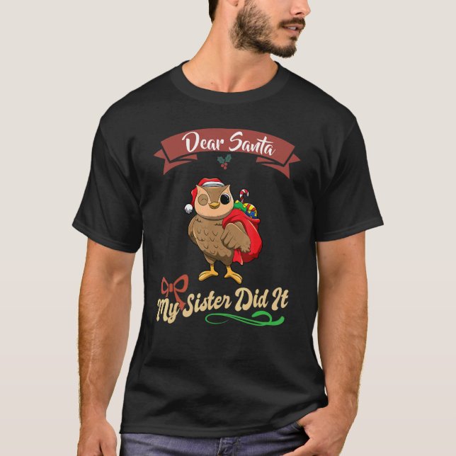 Camiseta Dear Santa My Sister Did It Siblings Christmas_27 (Frente)