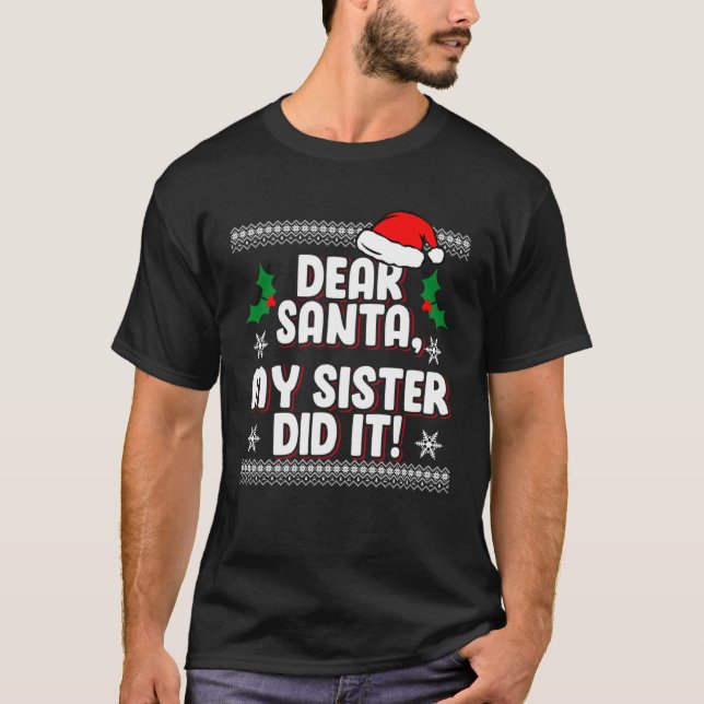 Camiseta Dear Santa My Sister Did It Siblings Christmas Mat (Frente)