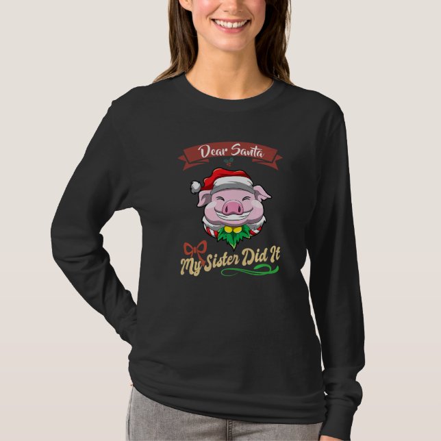 Camiseta Dear Santa My Sister Did It Siblings Christmas Pre (Frente)