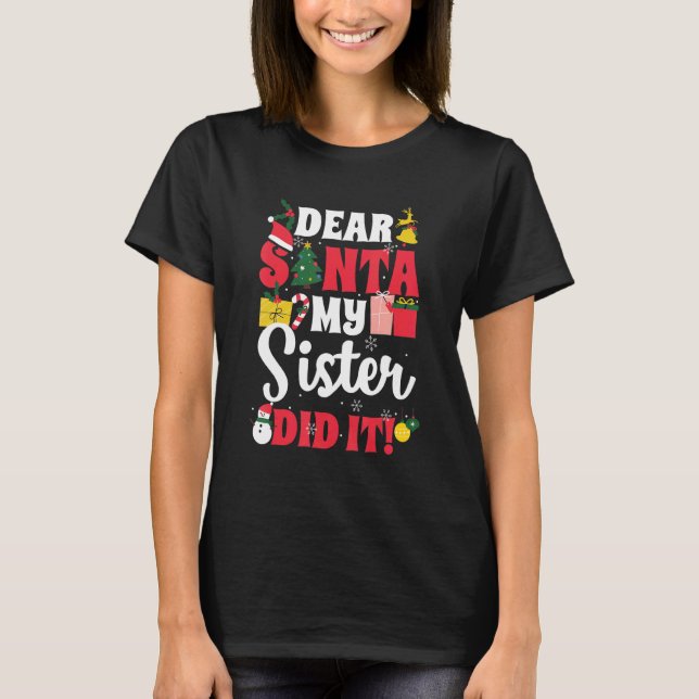 Camiseta Dear Santa My Sister Dit It  Family Matching Chris (Frente)
