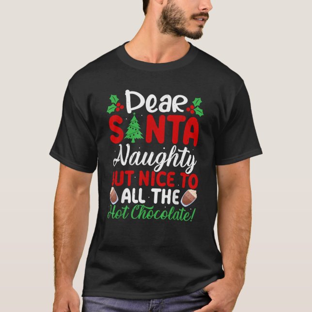 Camiseta Dear Santa Naughty But Nice To All The Hot Chocola (Frente)