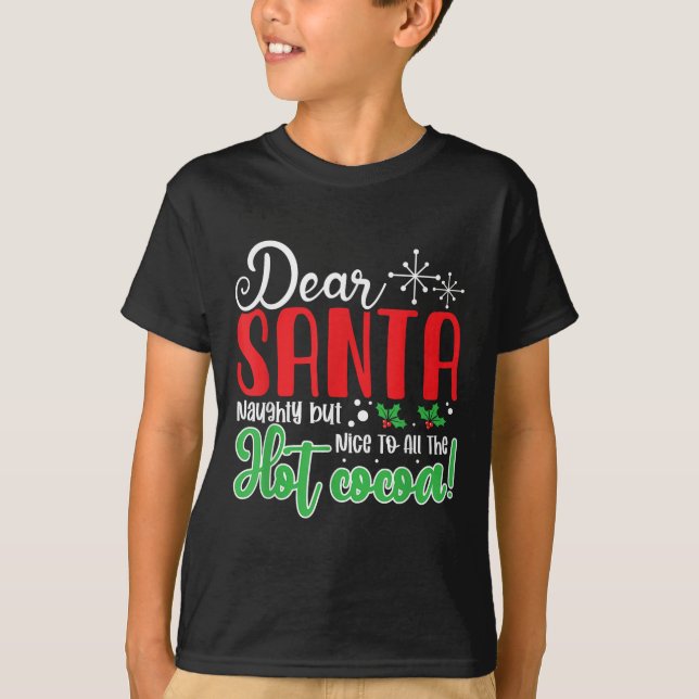Camiseta Dear Santa Naughty But Nice To All The Hot Cocoa!  (Frente)
