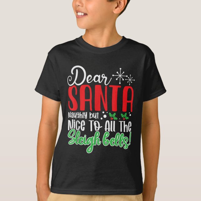 Camiseta Dear Santa Naughty But Nice To All The Sleigh Bell (Frente)
