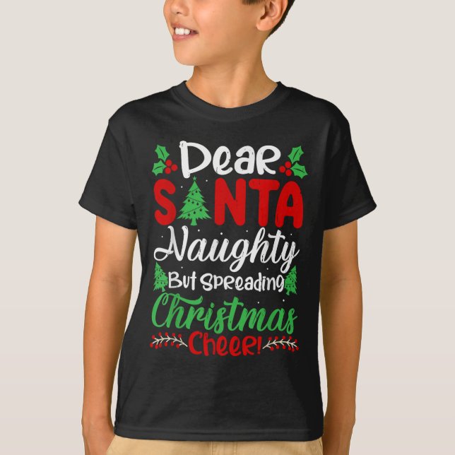 Camiseta Dear Santa Naughty But Spreading Christmas Cheer!  (Frente)