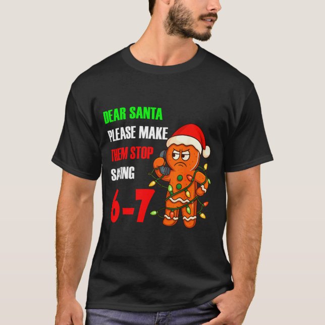Camiseta Dear Santa Please Make Them Stop Saying 67 Funny G (Frente)