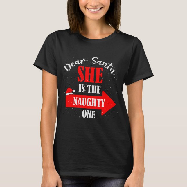 Camiseta Dear Santa She Is The Naughty One Christmas Couple (Frente)