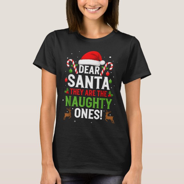 Camiseta Dear Santa They Are The Naughty Ones Funny Christm (Frente)