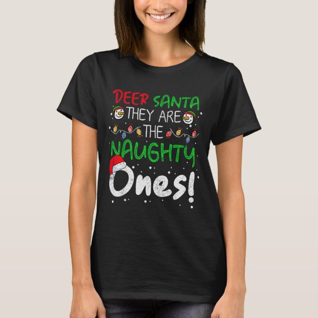 Camiseta Dear Santa They Are The Naughty Ones Funny Christm (Frente)