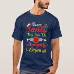 Camiseta Dear Santa They Are The Naughty Ones Funny Christm<br><div class="desc">Dear Santa They Are The Naughty Ones Funny Christmas</div>