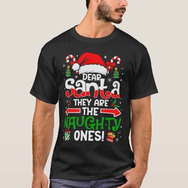 Camiseta Dear Santa They Naughty Ones Christmas Xmas Men Wo (Frente)