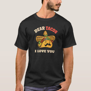 Camiseta Dear Tacos I Love You  Saying Tacos Cinco De Mayo