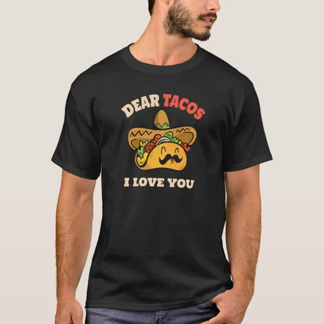 Camiseta Dear Tacos I Love You  Saying Tacos Cinco De Mayo (Frente)