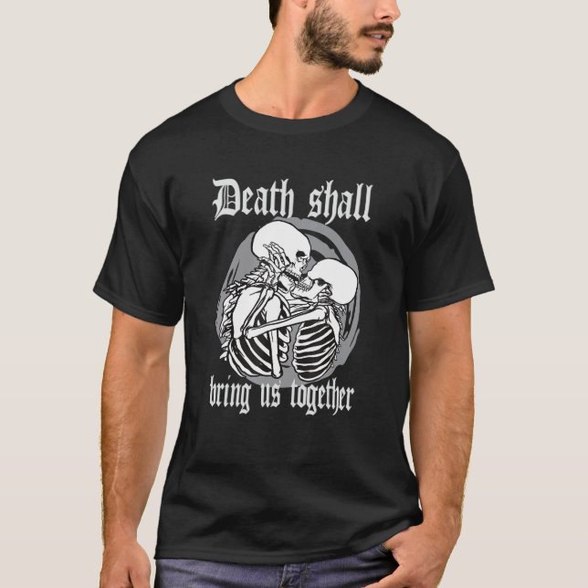 Camiseta Death Shall Bring Us Together Gothic Aesthetic Cor (Frente)