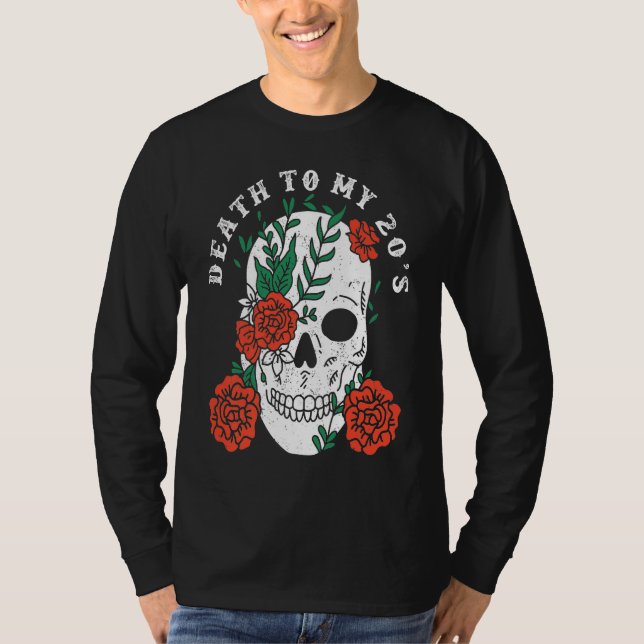 Camiseta Death to My 20's Birthday 30th  Humor Sarcastic Sk (Frente)