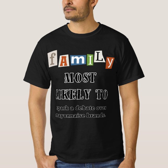 Camiseta Debate sobre a família "mais provável de" sobre Ma (Frente)