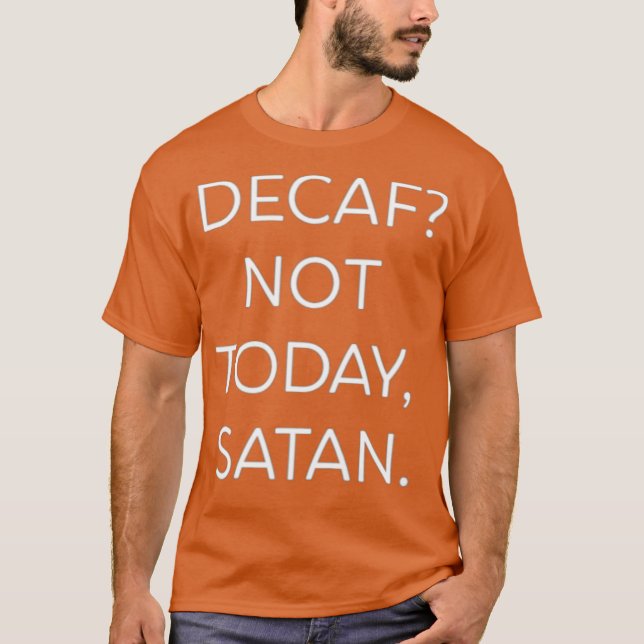 Camiseta Decaf Não Hoje Satã Engraçado (Frente)