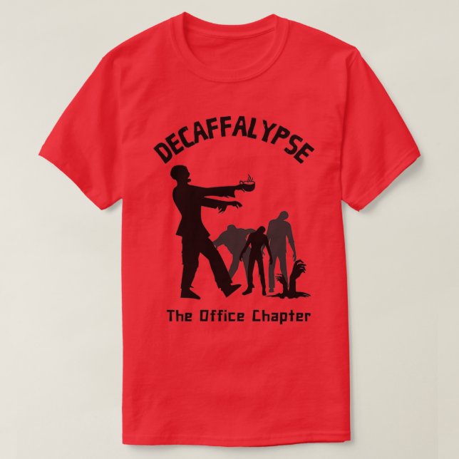 Camiseta Decaffalypse Café Zombie Funny Office Humor 2 (Frente do Design)